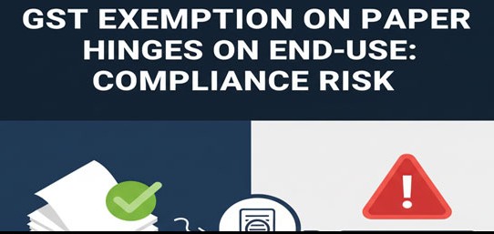 Uncoated Paper Exemption: A GST Reform with Hidden Risks for India’s Paper Sector