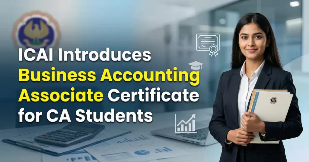 ICAI Launches Business Accounting Associate Certificate For CA Students