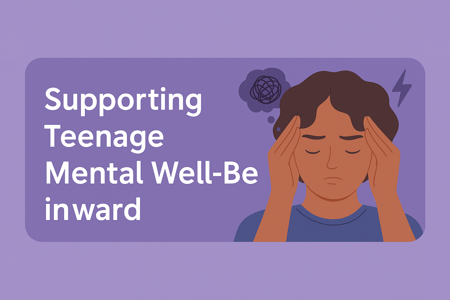 The Wonder Years: Supporting Teenage Mental Well-being toward a Resilient Future