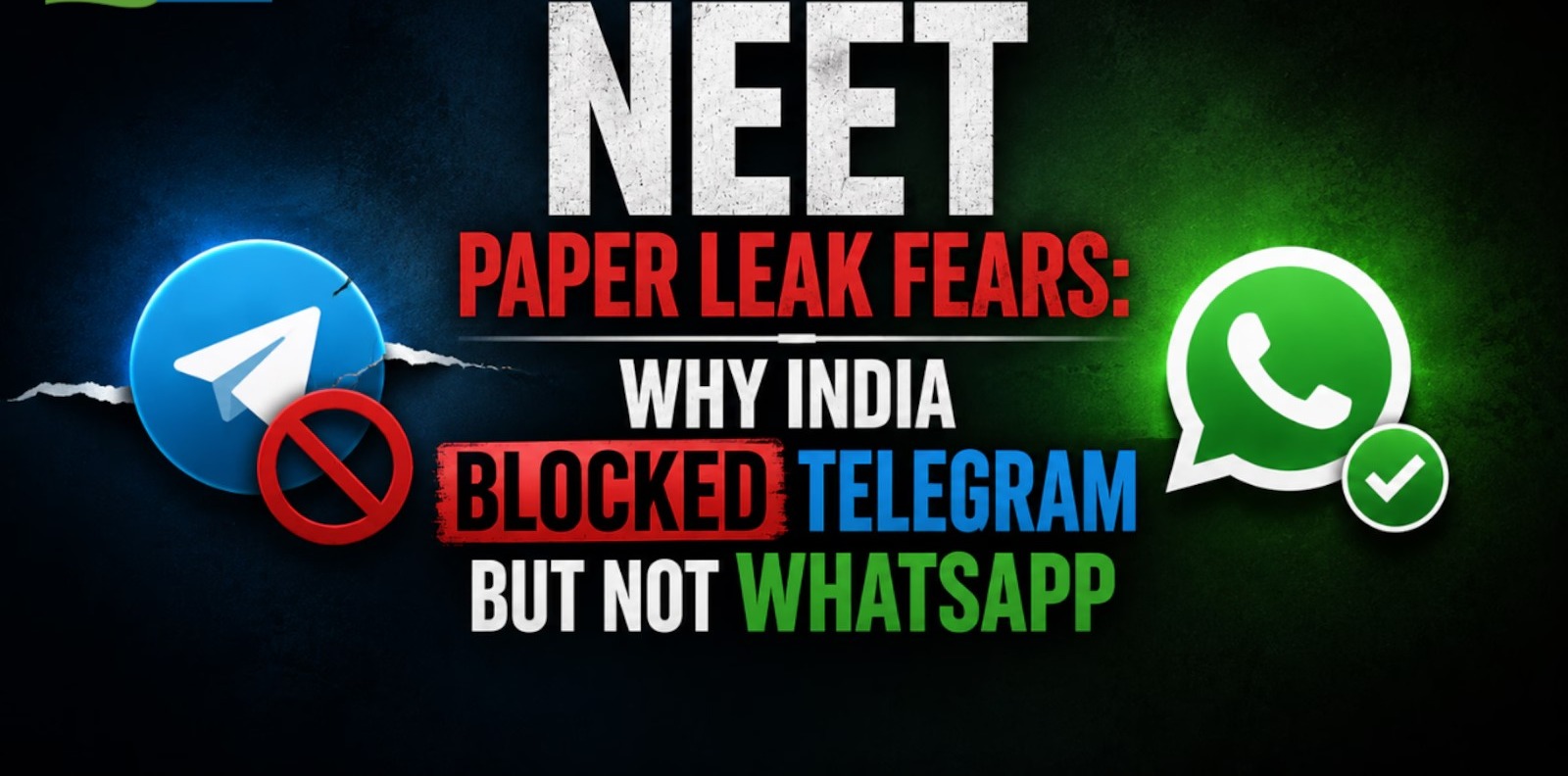 Why India Banned Telegram and Not WhatsApp Over NEET-UG Leaks