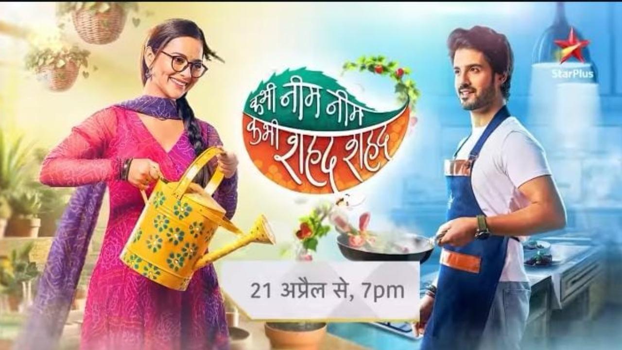 Bittersweet Blend: Star Plus Unveils ‘Kabhi Neem Neem, Kabhi Shahad Shahad’ with a Twist