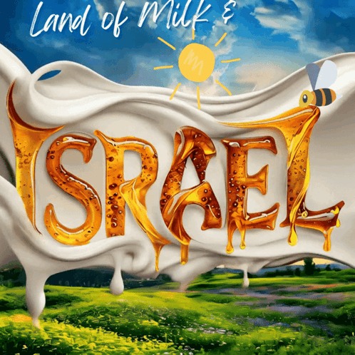 Israel’s Timeless Title: The Land Of Milk And Honey