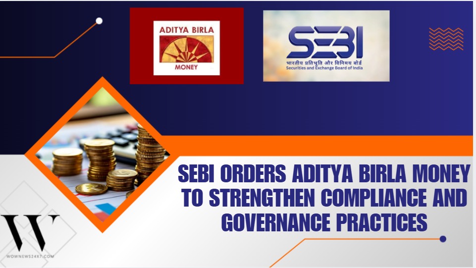 Regulatory Spotlight: SEBI Directs Aditya Birla Money To Strengthen Compliance