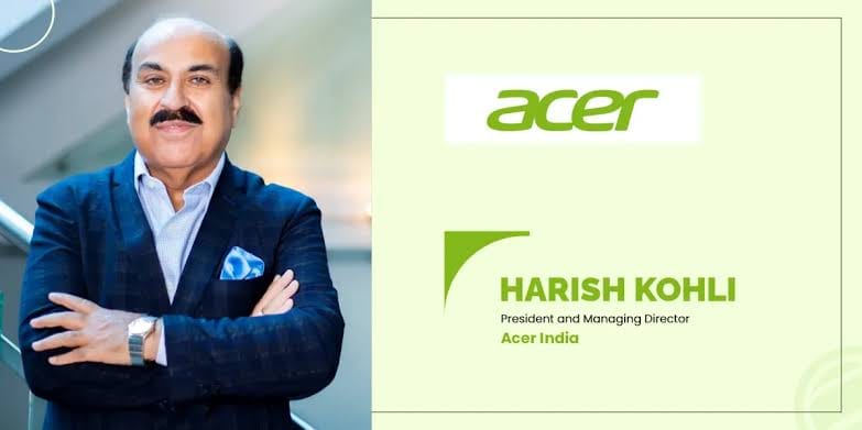Harish Kohli on Acer India's Rise and 'Acer House' Dream