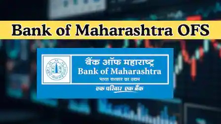 Bank Of Maharashtra OFS: Retail Window Closes Today
