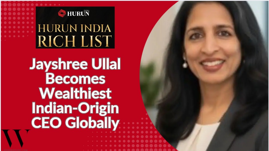 Trailblazer at the Top: Jayshree Ullal Named Richest Indian-Origin CEO by Hurun India