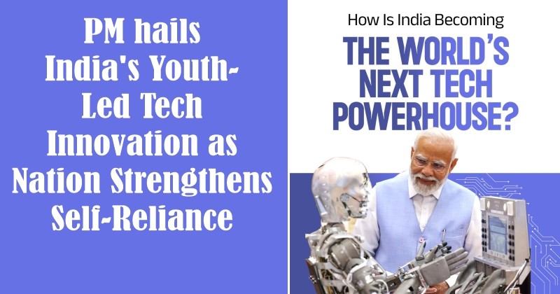 India’s Digital Future Is Here—PM Modi Applauds Young Trailblazers