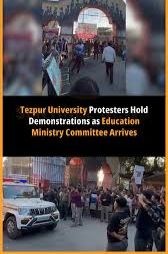 Crisis at Tezpur University: Ministry Team Meets Escalating Protests