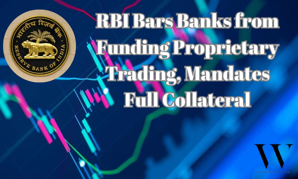 RBI Cracks Down on Proprietary Trading Loans: 100% Collateral Norms Effective April 2026